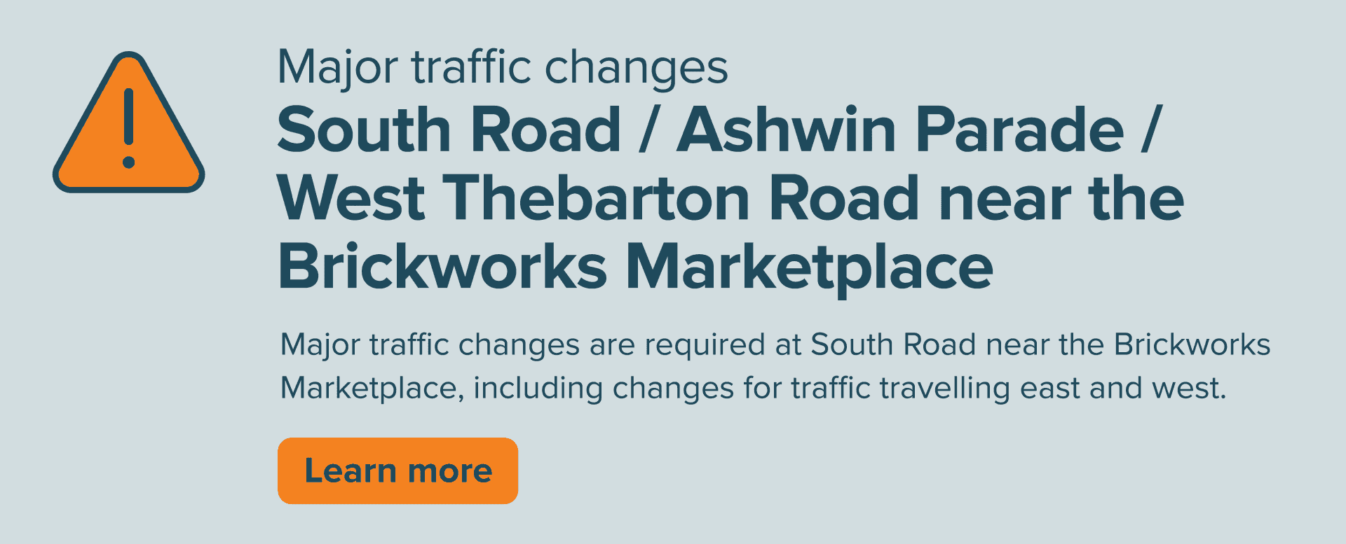 Banner announcing major traffic changes at South Road, Ashwin Parade and West Thebarton Road with a learn more button