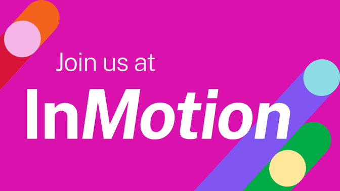 Find out what’s next at InMotion 2025  news post thumbnail